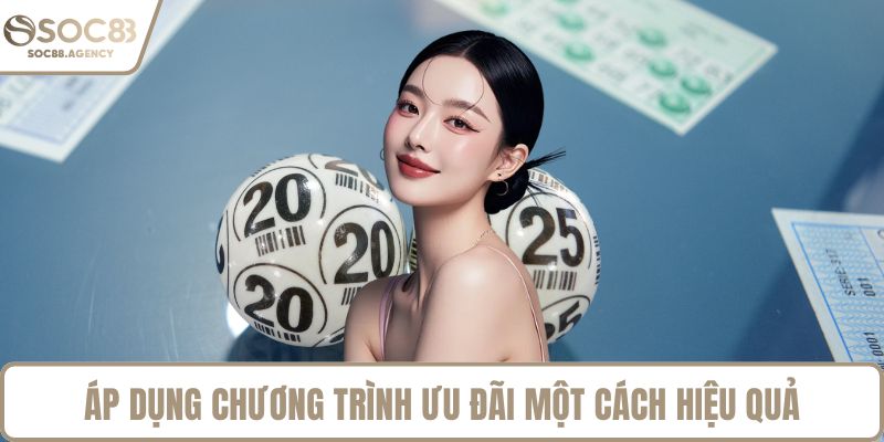 Áp dụng chương trình ưu đãi một cách hiệu quả