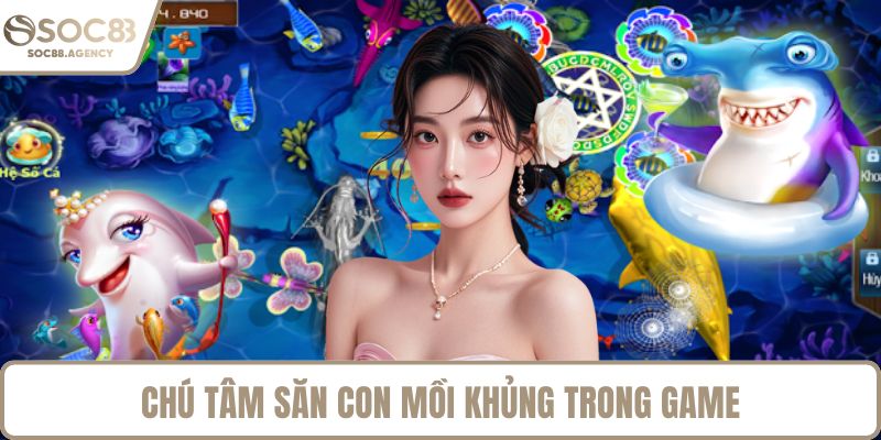 Chú tâm săn con mồi khủng trong game