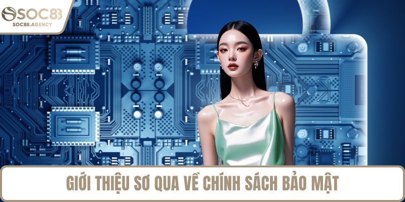 Giới thiệu sơ qua về chính sách bảo mật
