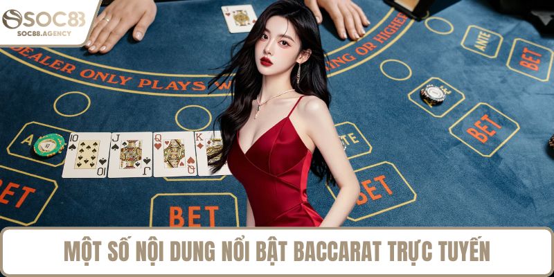 Một số nội dung nổi bật baccarat trực tuyến