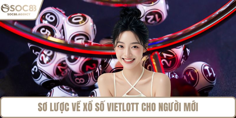 Sơ lược về xổ số vietlott cho người mới