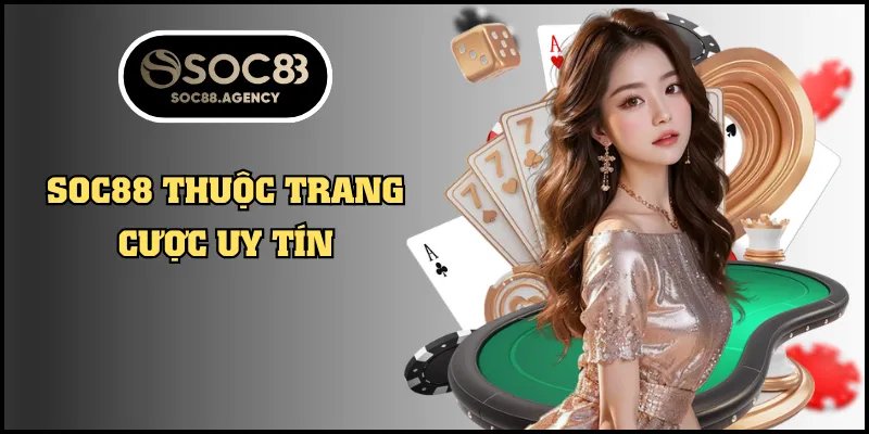 SOC88 thuộc trang cược uy tín