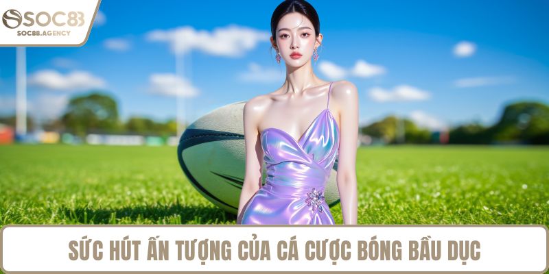 Sức hút ấn tượng của cá cược bóng bầu dục