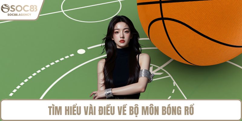 Tìm hiểu vài điều về bộ môn bóng rổ