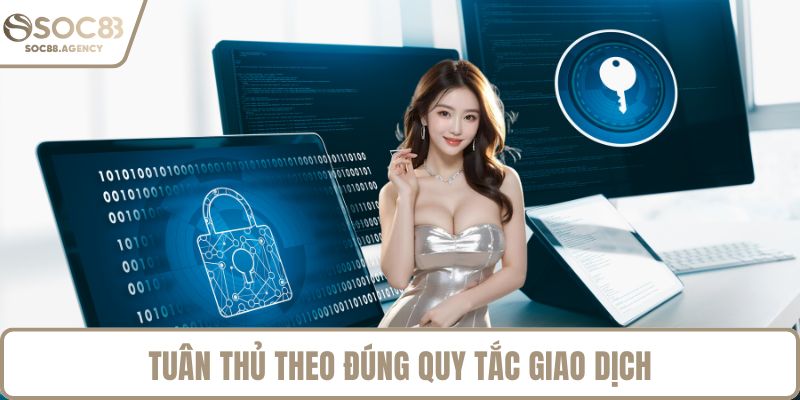Tuân thủ theo đúng quy tắc giao dịch