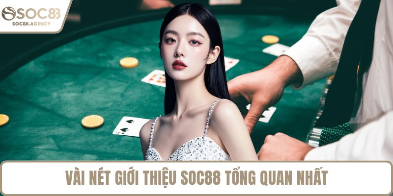 Vài nét giới thiệu SOC88 tổng quan nhất